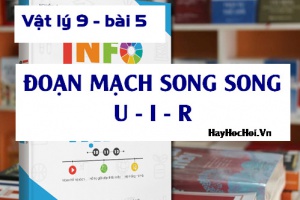 Cường độ dòng điện (I), Hiệu điện thế (U) và Điện trở (R) trong Mạch điện Song Song - Vật lý 9 bài 5